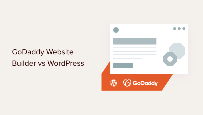 GoDaddy網站建設者與WordPress –哪個更好？