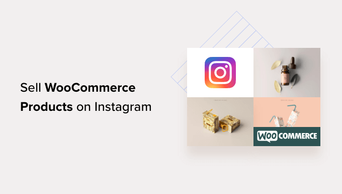 如何在 Instagram 上銷售您的 WooCommerce 產品