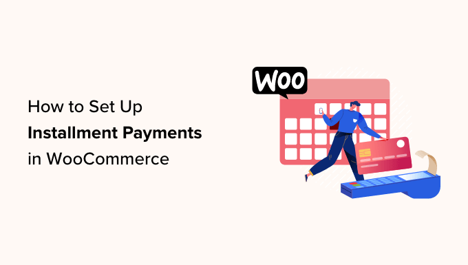 如何在 WooCommerce 中設(shè)置分期付款