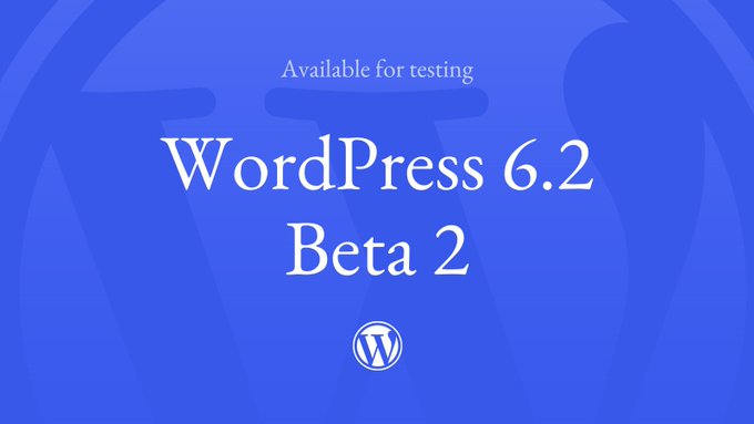 WordPress 6.2 測試版2 發(fā)布，有哪些新功能？